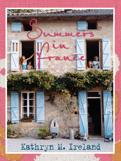 Title details for Summers In France by Kathryn M. Ireland - Available